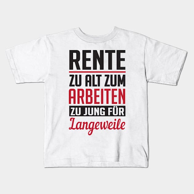 Rente zu jung für langeweile (black) Kids T-Shirt by nektarinchen